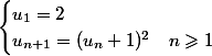 \begin{cases}u_1=2\\u_{n+1}=(u_n+1)^2& n \geqslant 1\end{cases}
